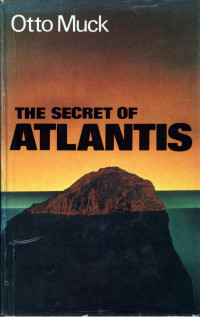 Muck, Otto Heinrich — The Secret of Atlantis