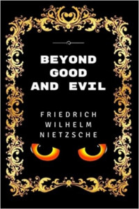 Friedrich Nietzsche — Beyond Good and Evil (English German Edition Illustrated): Jenseits Von Gut Und Böse (Englisch Deutsch Ausgabe Illustriert)