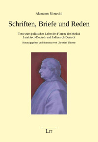 Alamanno Rinuccini; — Schriften, Briefe und Reden