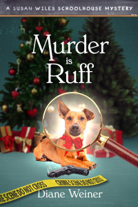 Weiner, Diane — Murder is Ruff: A Susan Wiles Schoolhouse Mystery