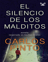 Carlos Pinto [Pinto, Carlos] — El silencio de los malditos