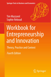 Tim Mazzarol & Sophie Reboud — Workbook for Entrepreneurship and Innovation: Theory, Practice and Context