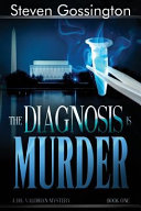 Gossington, Steven — The Diagnosis Is Murder