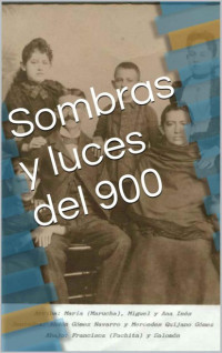 Jaime Moreno García — Sombras y luces del 900