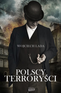 Wojciech Lada — Polscy terroryści