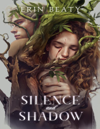Erin Beaty — Silence and Shadow