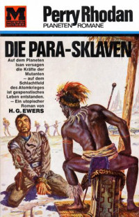 Ewers, H.G. — [Perry Rhodan - Planetenromane 0012] • Die Para-Sklaven