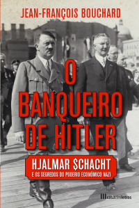 Jean-François Bouchard — O Banqueiro de Hitler