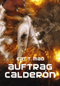 Cat T. Mad — AuftragCalderon