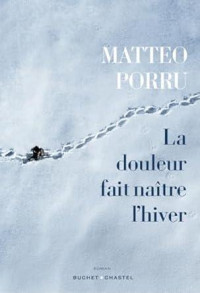 Matteo Porru — La douleur fait naître l'hiver