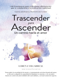 Lorena Villarreal — Trascender Para Ascender: Un Camino Hacia El Amor