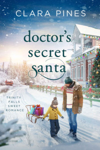 Clara Pines — Doctor’s Secret Santa: Trinity Falls Sweet Romance - Book 6