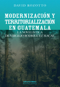 David Rozotto; — Modernizacin y territorializacin en Guatemala