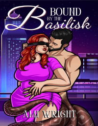 Ami Wright — Bound by the Basilisk: a cozy monster romance