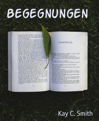 Kay C. Smith — Begegnungen