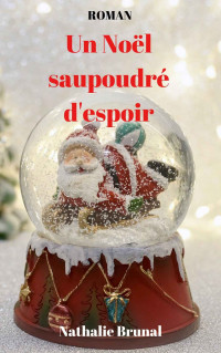 Nathalie Brunal — Un Noël Saupoudré D'Espoir