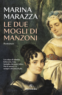 Marina Marazza — Le due mogli di Manzoni