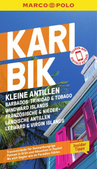 Gesine Froese, Michael Auwers, Irmeli Tonollo — MARCO POLO Reiseführer Karibik, Kleine Antillen - Barbados, Windward Island, Französische & Niederländische Antillen, Leeward & Virgin Islands