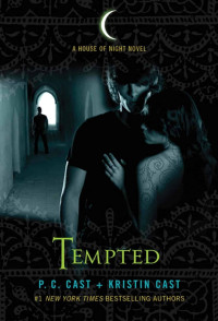 P. C. Cast & Kristin Cast — Tempted: A House of Night Novel