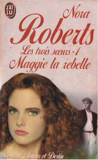 Roberts, Nora — Maggie la rebelle