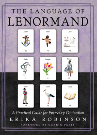 Robinson, Erika;Paris, Carrie; — The Language of Lenormand