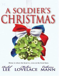 Lee, Rachel; Lee, Rachel; Lee, Rachel — A Soldier's Christmas