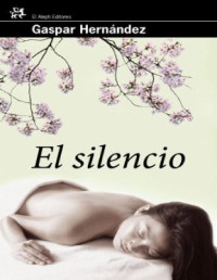 Hernández, Gaspar — El silencio (Modernos y Clásicos) (Spanish Edition)