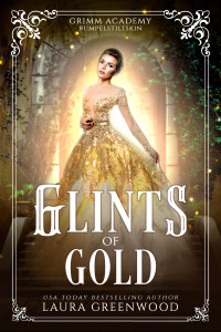 Laura Greenwood — Glints Of Gold: Grimm Academy #6
