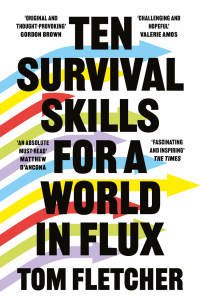 Tom Fletcher — Ten Survial Skills for a World in Flux