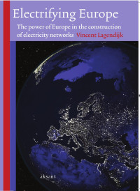 Lagendijk, Vincent. — Electrifying Europe