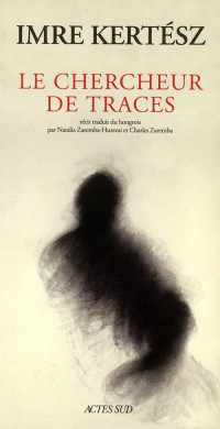 Imre Kertész — Le Chercheur de traces