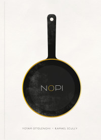Yotam Ottolenghi & Ramael Scully — NOPI: The Cookbook