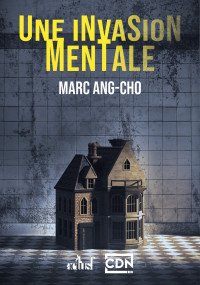 Marc Ang-Cho — Une Invasion mentale