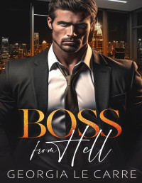 Georgia Le Carre & IS Creations — Boss From Hell: A Billionaire Office Romance