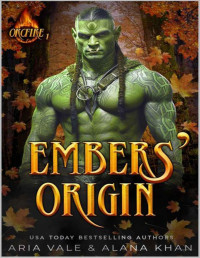 Alana Khan & Aria Vale — Embers Origin: A Fated Mate, Forbidden Love Orc Romance (OrcFire Book 1)