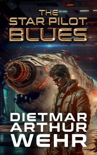 Dietmar Wehr — The Star Pilot Blues