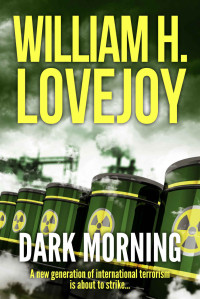 William H. Lovejoy — Dark Morning: An International Terror Thriller