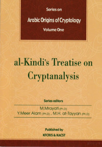 Mrayati, Alam & at-Tayyan (Eds.) — Arabic Origins of Cryptology; Vol. 1, al-Kindi's Treatise on Cryptanalysis (2003)