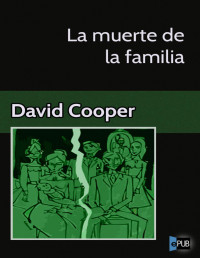 David Cooper — La Muerte De La Familia