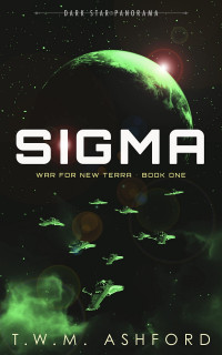 T.W.M. Ashford — Sigma (War for New Terra, Book 1)