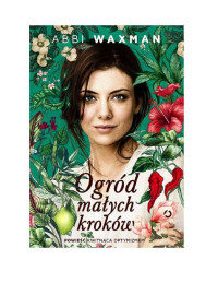 Abbi Waxman — Ogród małych kroków