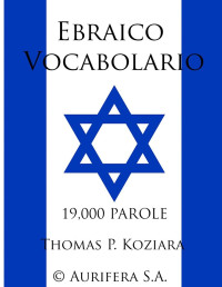 Thomas Koziara — Ebraico Vocabolario (Italian Edition)