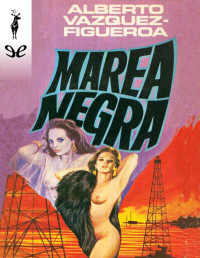 Alberto Vázquez-Figueroa — MAREA NEGRA