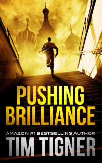 Tim Tigner — Pushing Brilliance