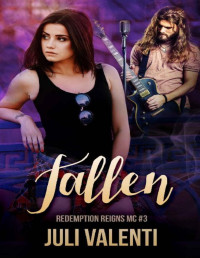Juli Valenti [Valenti, Juli] — Fallen (Redemption Reigns MC Book 3)