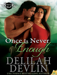  — Once Is Never Enough: Delta Heat, Book 5