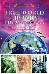 Swerdlow Stewart A. — True World History: Humanity's Saga