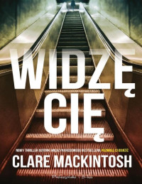 Clare Mackintosh — Widzę cię