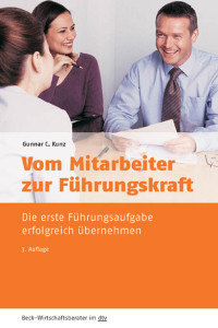 Kunz, Gunnar C. — Vom Mitarbeiter zur Führungskraft