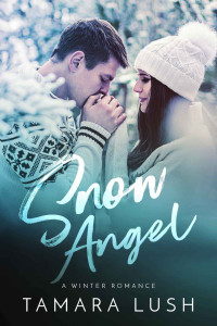 Lush, Tamara — Snow Angel: A Winter Romance